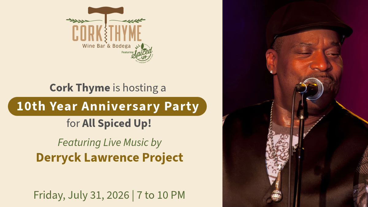 Cork Thyme and All Spiced Up with Derryck Lawrence.